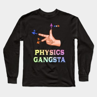 Physics Gangster Sign Long Sleeve T-Shirt